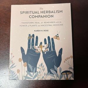 The Spiritual Herbalism Companion by Karen M. Rose – Healing Guide